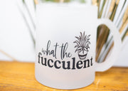What the fucculent Mug